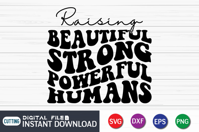 raising-beautiful-strong-powerful-humans-svg