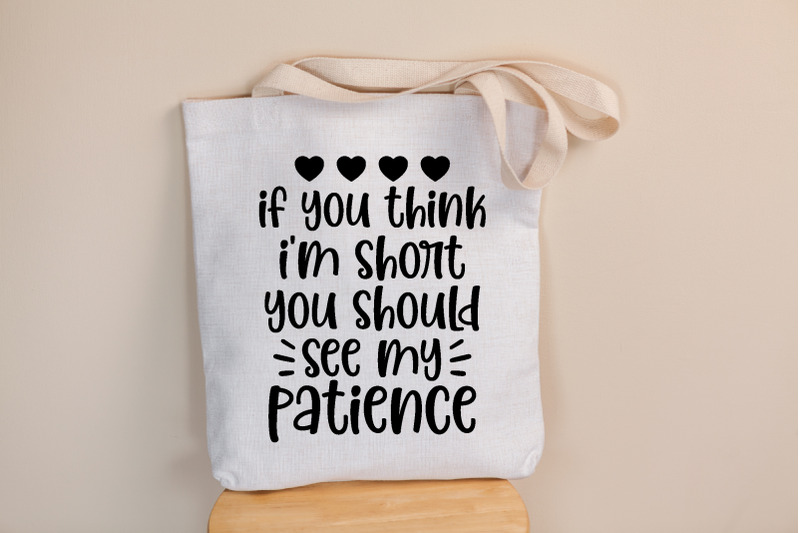 if-you-think-i-039-m-short-you-should-see-my-patience