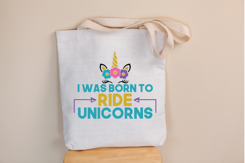 i-was-born-to-ride-unicorns-nbsp-svg