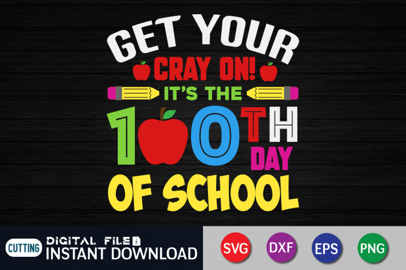 get-your-cray-on-it-039-s-the-100-th-day-of-school-svg