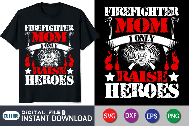 firefighter-mom-i-only-raise-heroes-svg