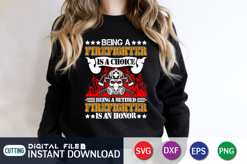 being-a-is-a-choice-being-a-retired-firefighter-svg