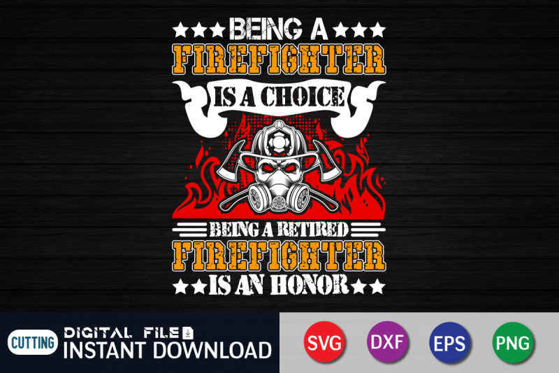 being-a-is-a-choice-being-a-retired-firefighter-svg