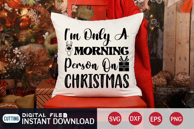 i-039-m-only-a-morning-person-on-christmas-svg