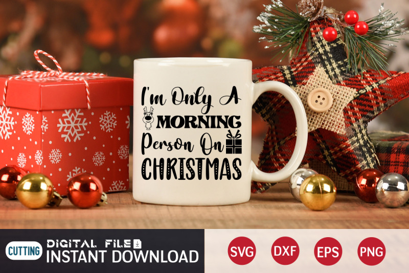 i-039-m-only-a-morning-person-on-christmas-svg