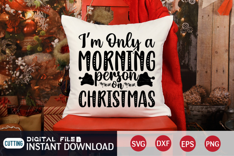 i-039-m-only-a-morning-person-on-christmas-svg