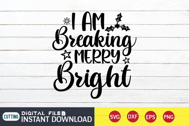 i-039-m-breaking-merry-bright-svg