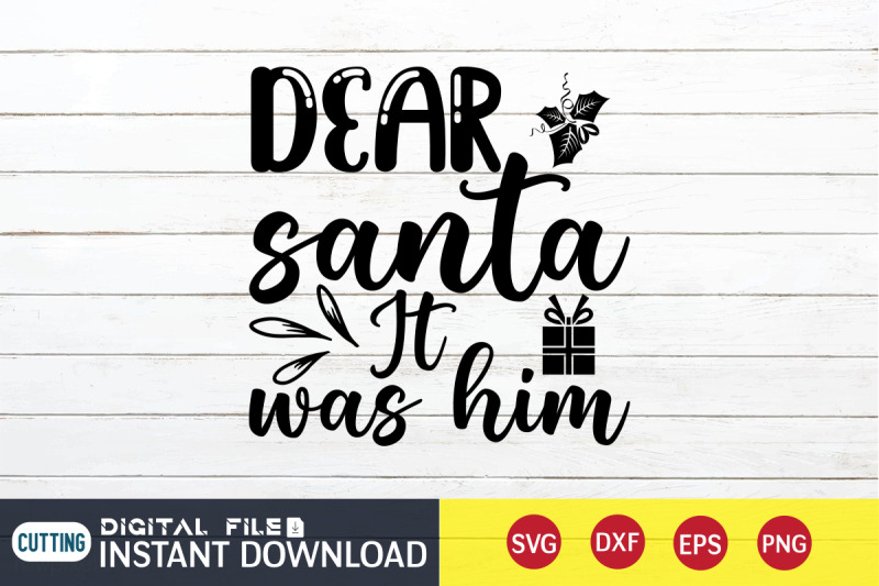 dear-santa-it-was-him-svg