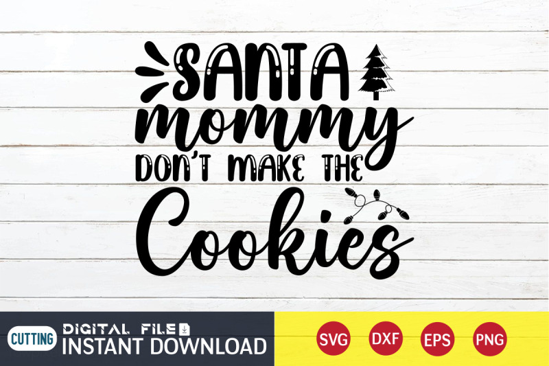 santa-mommy-don-039-t-make-the-cookies-svg