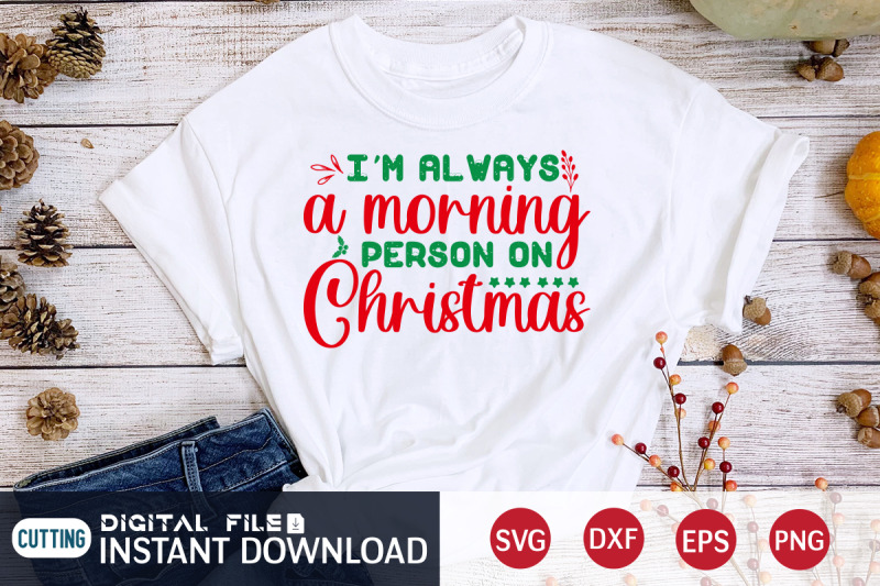 i-039-m-always-a-morning-person-on-christmas-svg