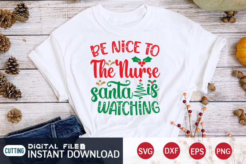 be-nice-to-the-nurse-santa-is-watching-svg