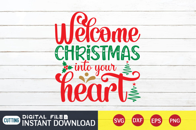 welcome-christmas-into-your-heart-svg