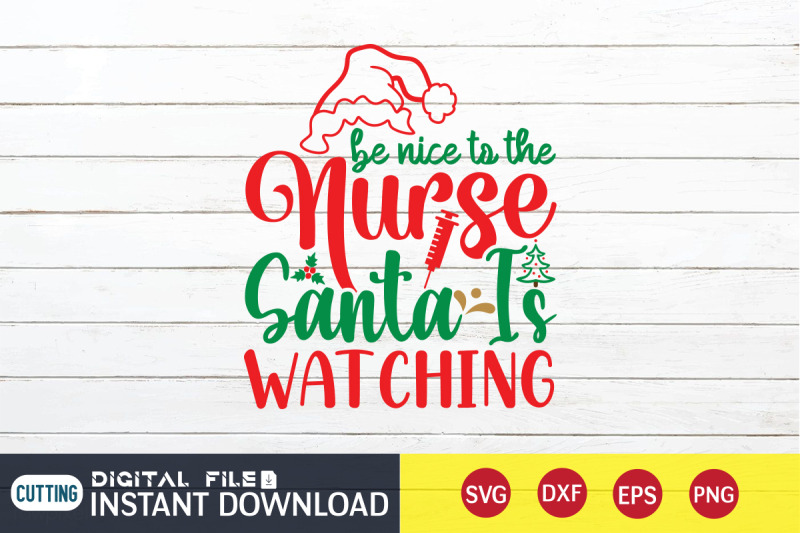 be-nice-to-the-nurse-santa-is-watching-svg