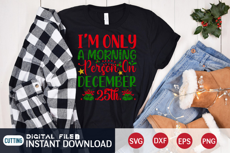 i-039-m-only-a-morning-person-on-december-25th-svg