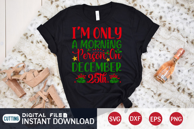 i-039-m-only-a-morning-person-on-december-25th-svg