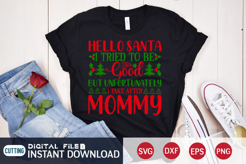 hello-santa-i-tried-to-be-good-but-unfotunately-i-take-after-mummy-svg