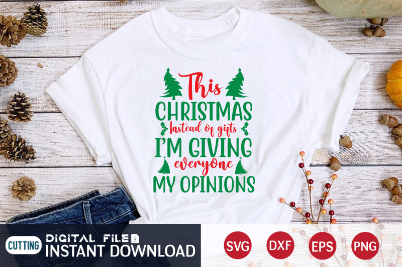 this-christmas-instead-of-gifts-i-039-m-giving-everyone-my-opinions-svg