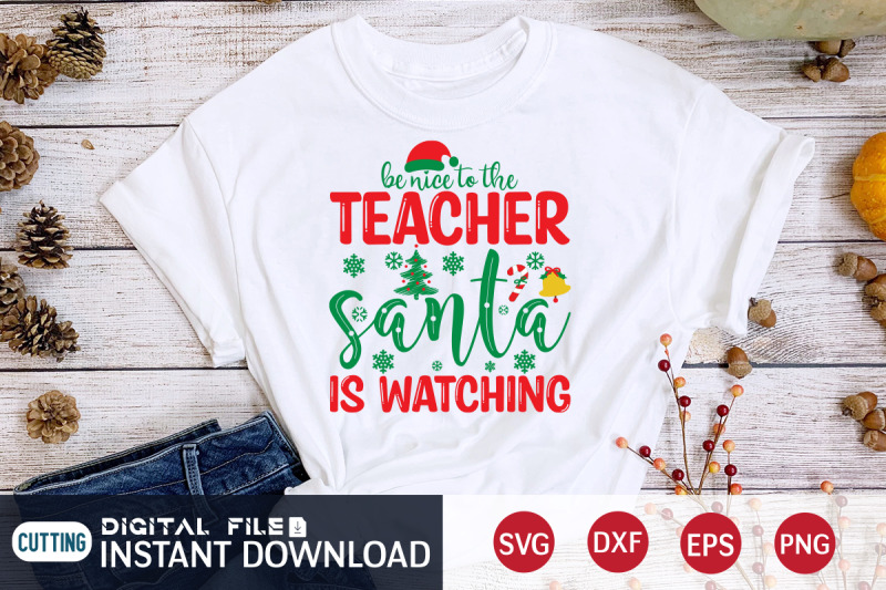 be-nice-to-the-teacher-santa-is-watching-svg