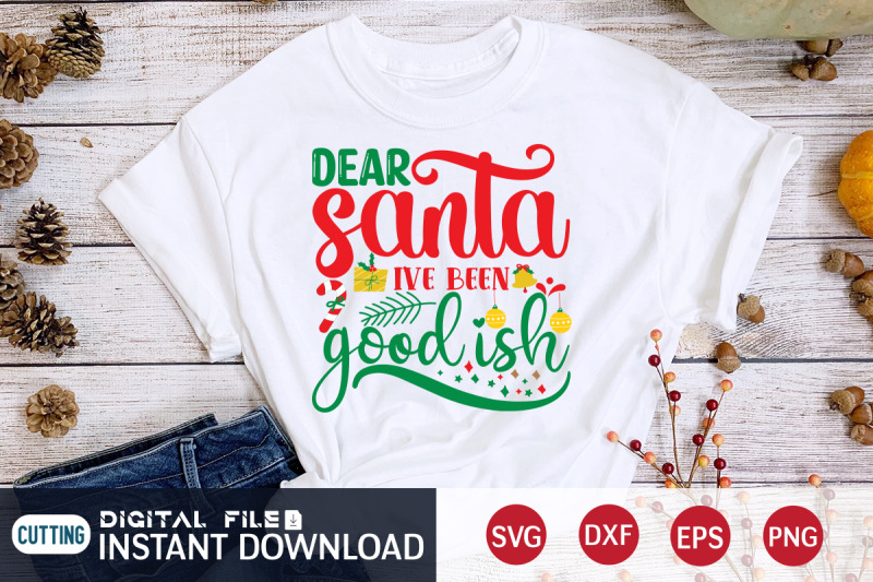 dear-santa-i-039-ve-been-good-ish-svg