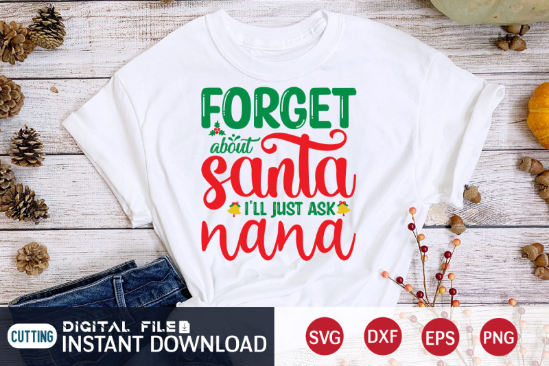 fotget-about-santa-i-039-ll-ask-nana-svg