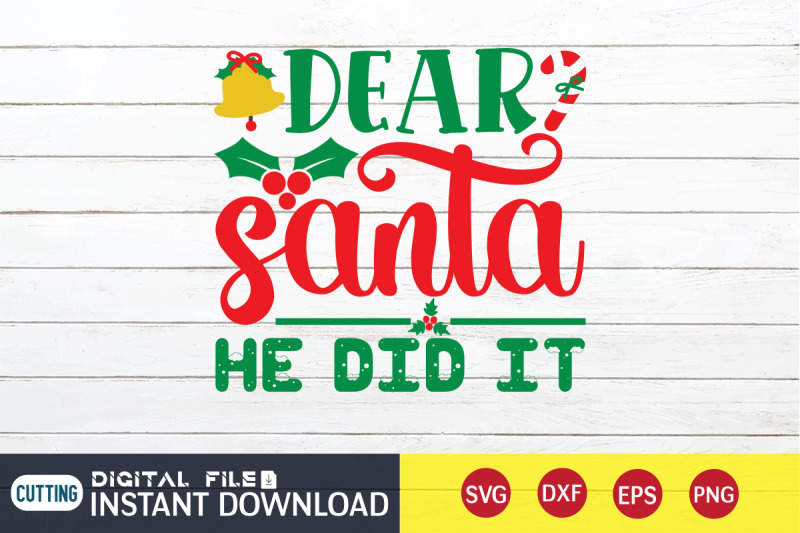 dear-santa-he-did-it-svg