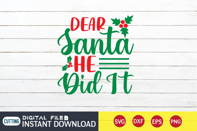 dear-santa-he-did-it-svg