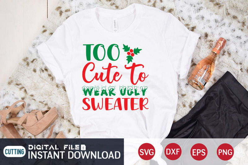 too-cute-to-wear-ugly-sweater-svg