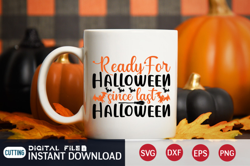 ready-for-halloween-since-last-halloween-svg