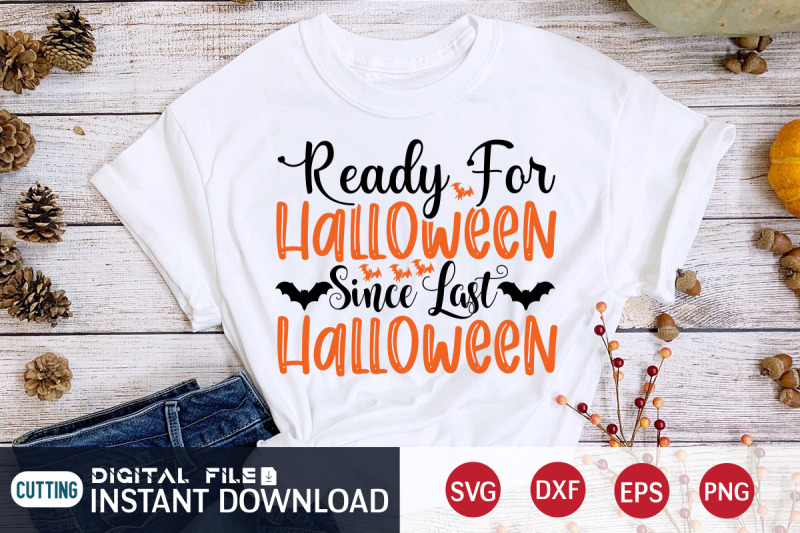 ready-for-halloween-since-last-halloween-svg