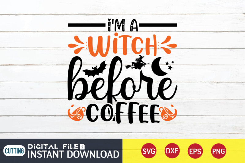 i-039-m-a-witch-before-coffee-svg