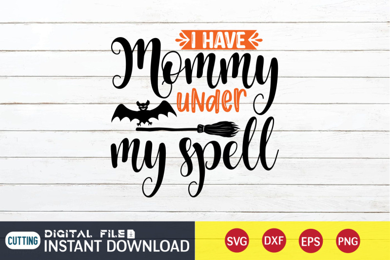 i-have-mommy-under-my-spell-svg