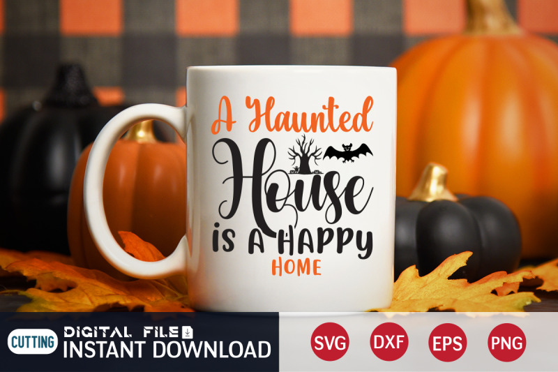 a-haunted-house-is-a-happy-home-svg