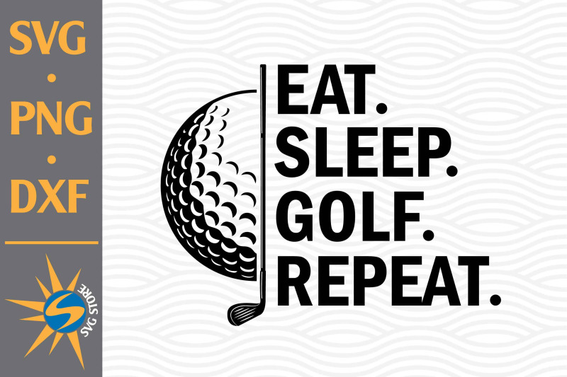 eat-sleep-golf-svg-png-dxf-digital-files-include