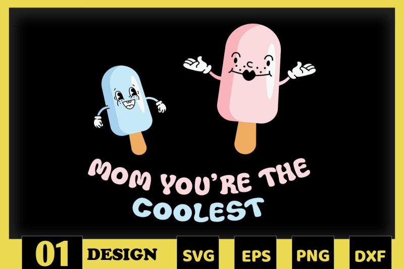 mom-you-039-re-the-coolest-ice-cream