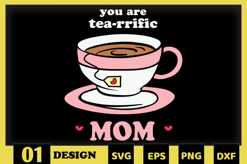 you-039-re-tea-rrific-mom-mother-puns