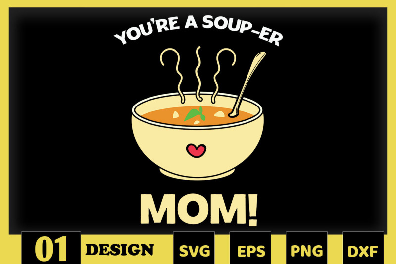 you-039-re-soup-er-mom-mother-puns