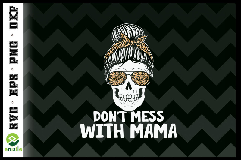 don-039-t-mess-with-mama-skeleton-mom