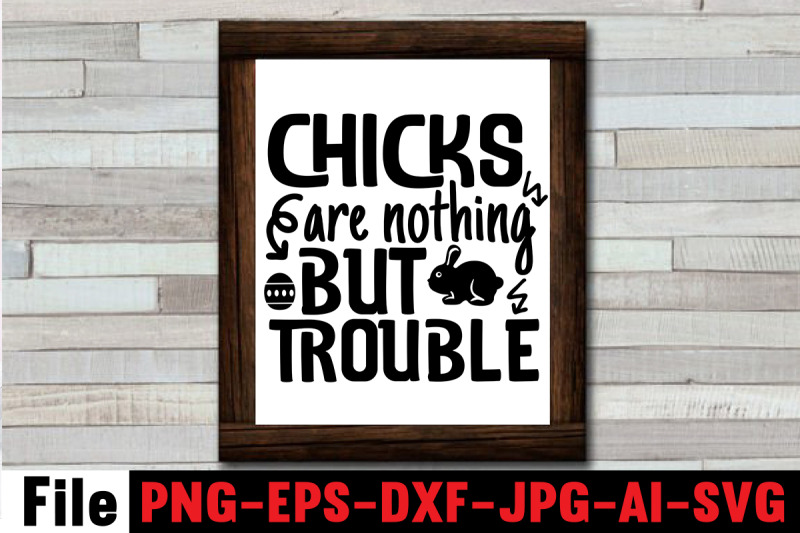 chicks-are-nothing-but-trouble-svg-cut-file