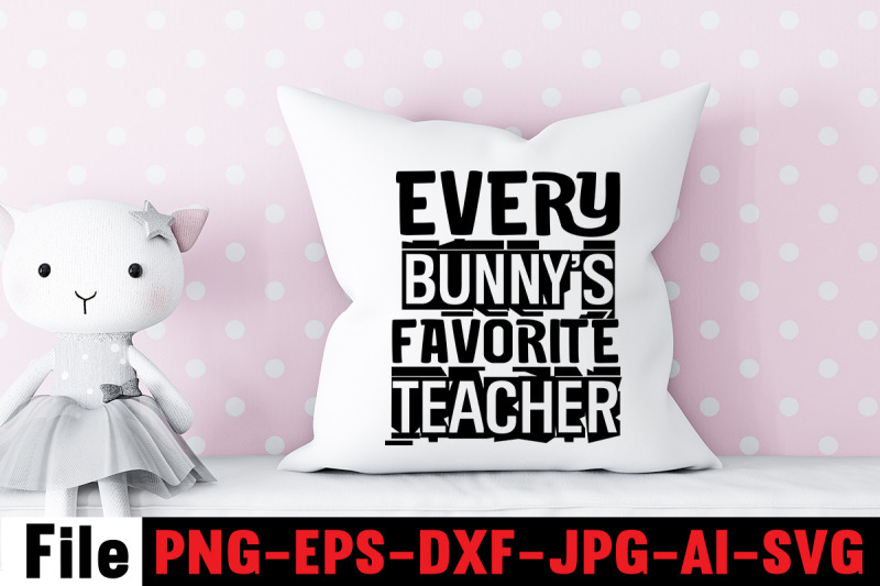 every-bunny-039-s-favorite-teacher-svg-cut-file