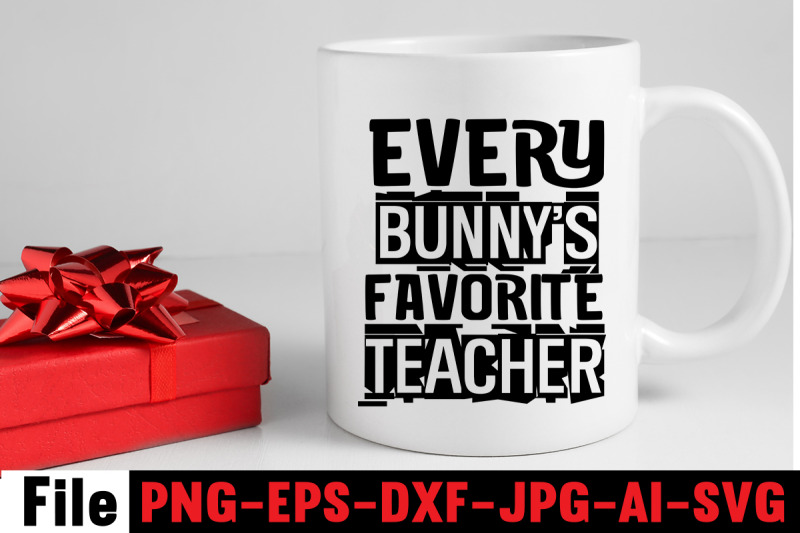 every-bunny-039-s-favorite-teacher-svg-cut-file