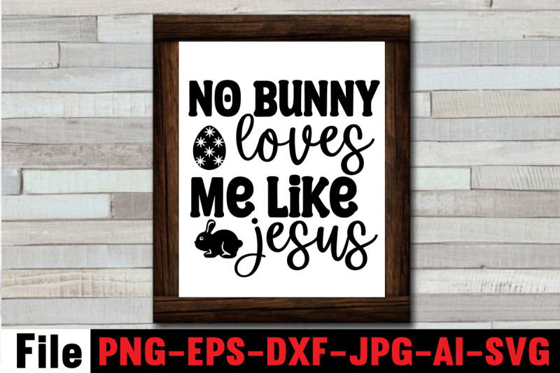 no-bunny-loves-me-like-jesus-svg-cut-file