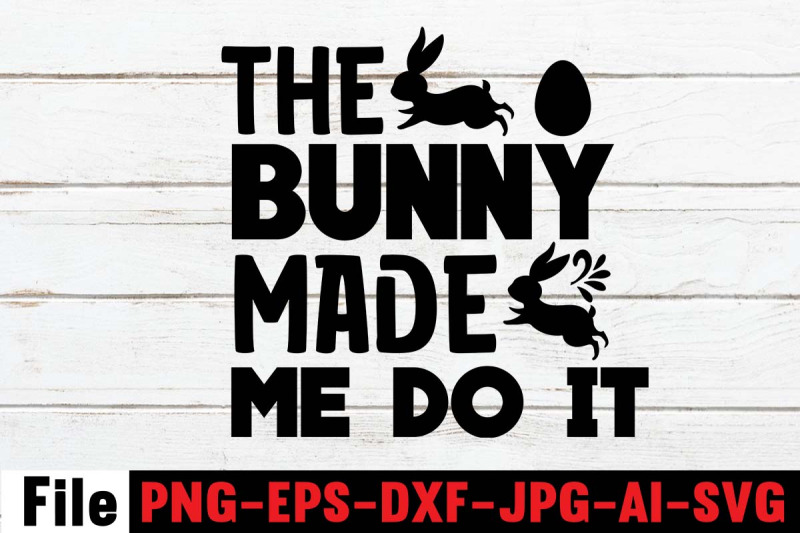 the-bunny-made-me-do-it-svg-cut-file