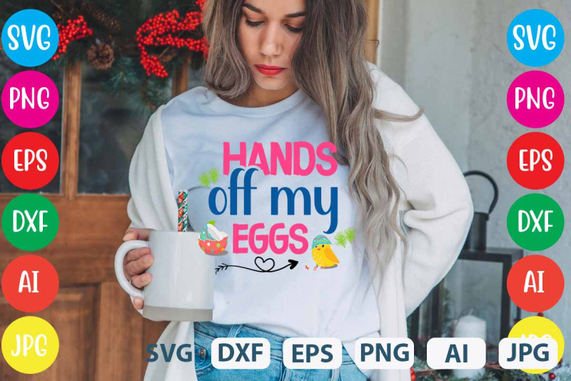 hands-off-my-eggs-svg-cut-file