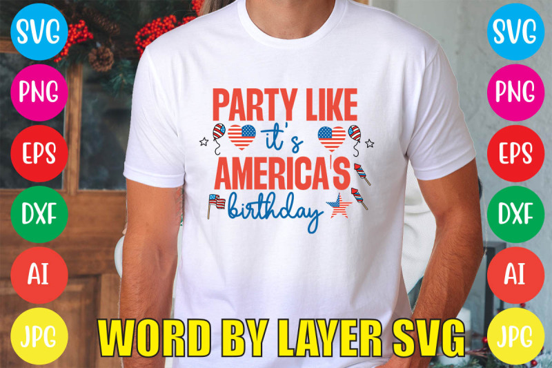 party-like-it-039-s-america-039-s-birthday-svg-cut-file-4th-of-july-mega-svg-b