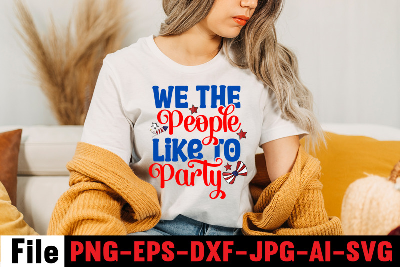 we-the-people-like-to-party-svg-cut-file-4th-of-july-mega-svg-bundle