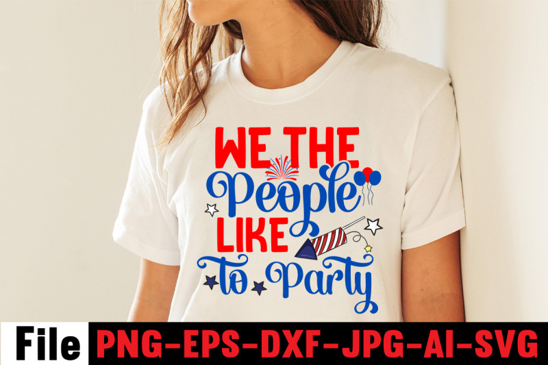 we-the-people-like-to-party-svg-cut-file-4th-of-july-mega-svg-bundle