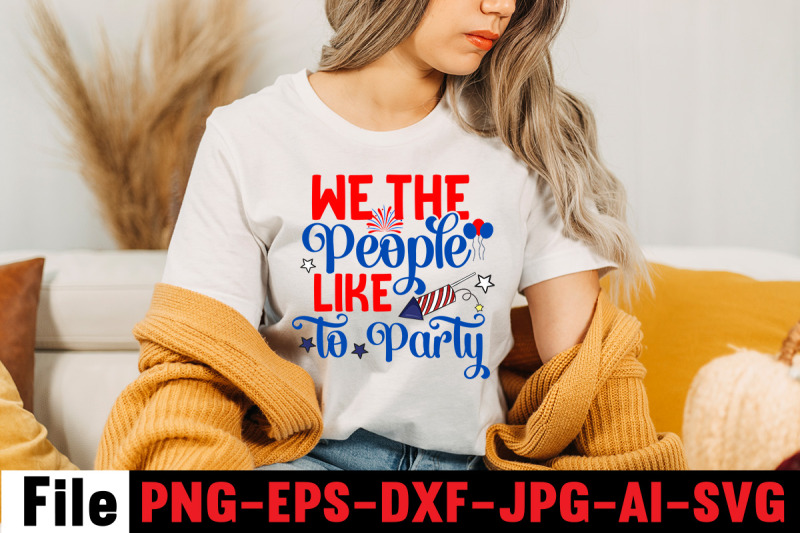 we-the-people-like-to-party-svg-cut-file-4th-of-july-mega-svg-bundle