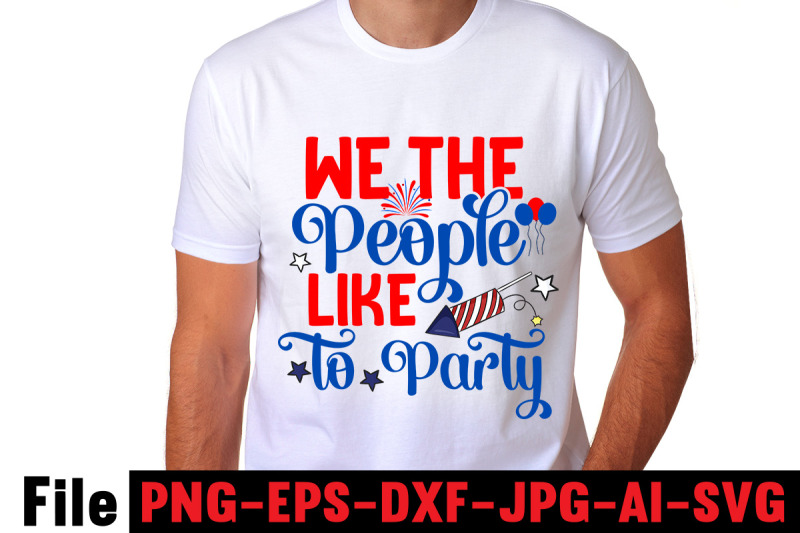 we-the-people-like-to-party-svg-cut-file-4th-of-july-mega-svg-bundle