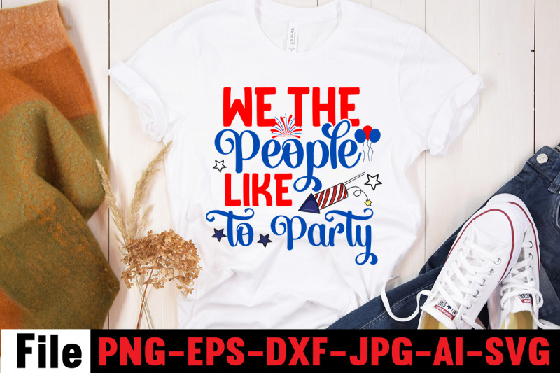 we-the-people-like-to-party-svg-cut-file-4th-of-july-mega-svg-bundle