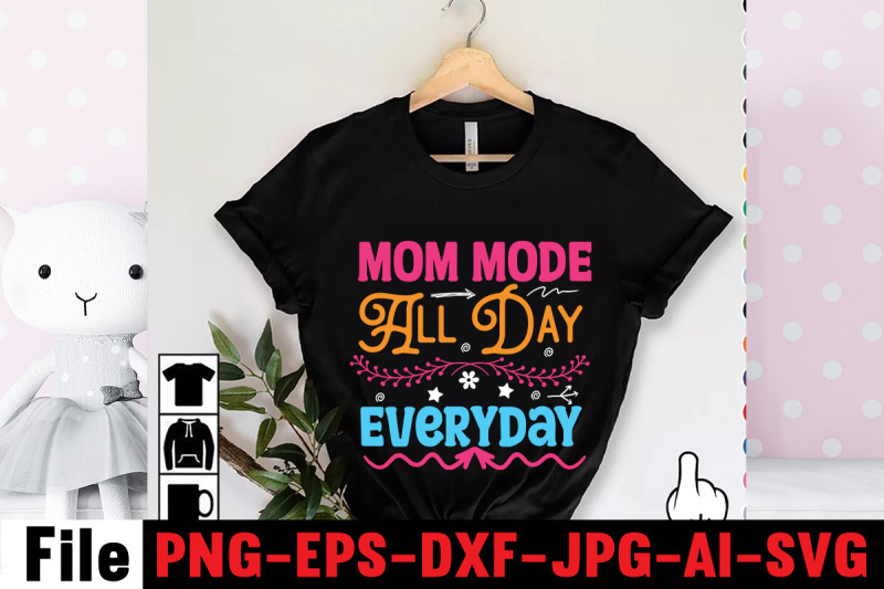 mom-mode-all-day-everyday-svg-cut-file-happy-mothers-day-svg-free-mot